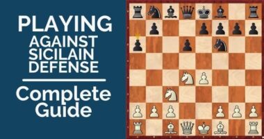 Sicilian Defense: Playing Against it – Complete Guide