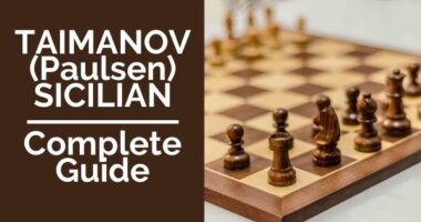 Taimanov Sicilian: Complete Guide
