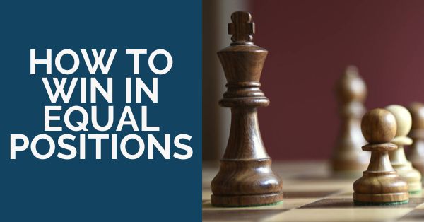 how to win in equal positions