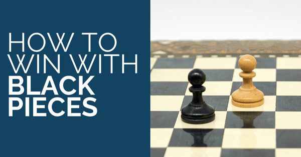 how to win with black pieces
