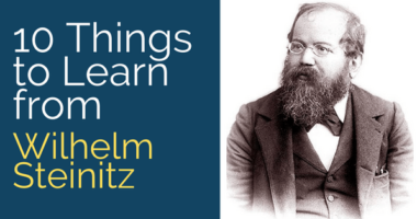 10 Things to Learn from William Steinitz