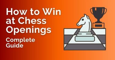 How to Win at Chess Openings – Complete Guide