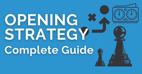 Opening Strategy: Complete Guide