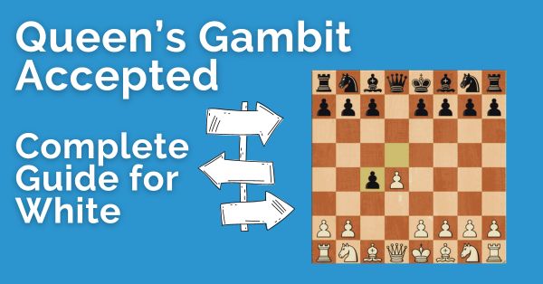 Queen’s Gambit Accepted: Complete Guide for White