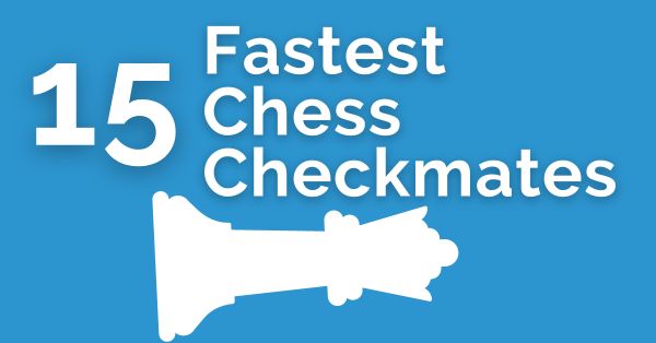 15 fastest chess checkmates