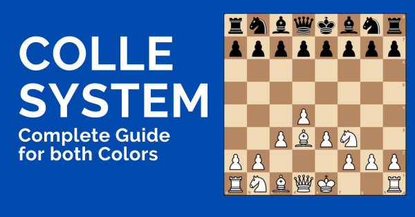 Colle System: Complete Guide for both Colors, with Plans, Moves, and Ideas