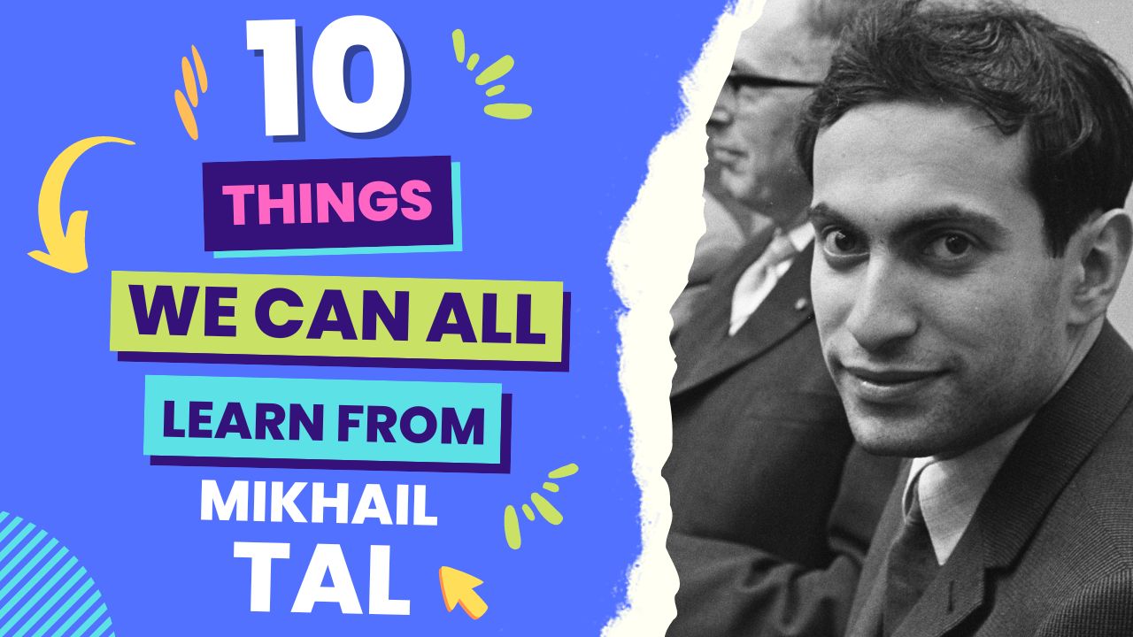 10 Things We Can Learn from Mikhail Tal