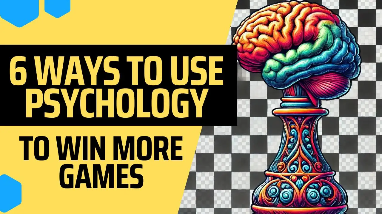 3 Ways to Use Psychology to Win More Chess Games