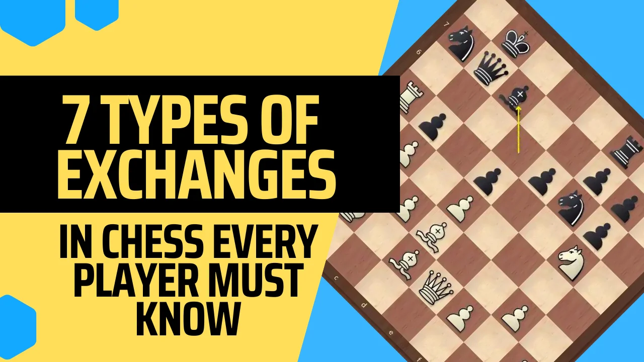 7 Types of Exchanges in Chess Every Player Must Know